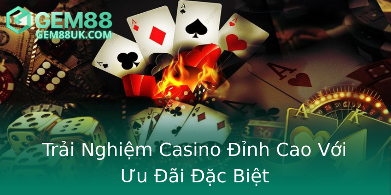 Trải Nghiệm Casino Đỉnh Cao Với Ưu Đãi Đặc Biệt Trải Nghiệm Casino Đỉnh Cao Với Ưu Đãi Đặc Biệt